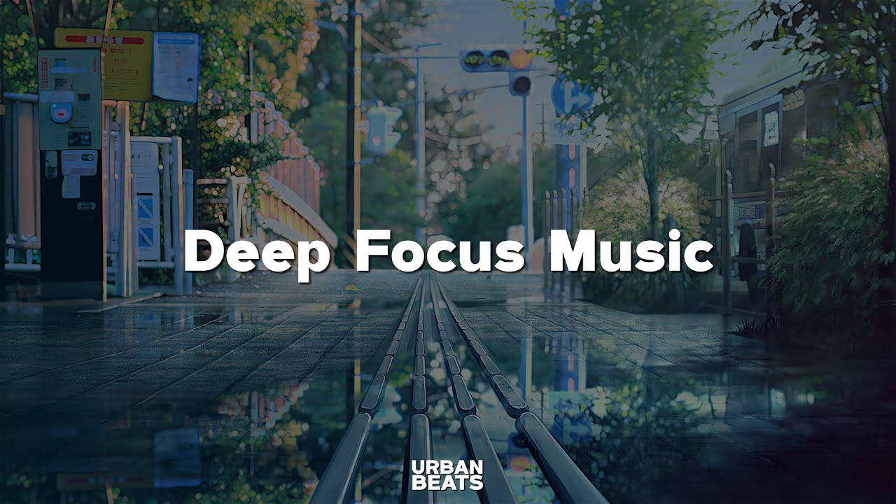 Deep Focus Music To Concentrate & Relax - UB23