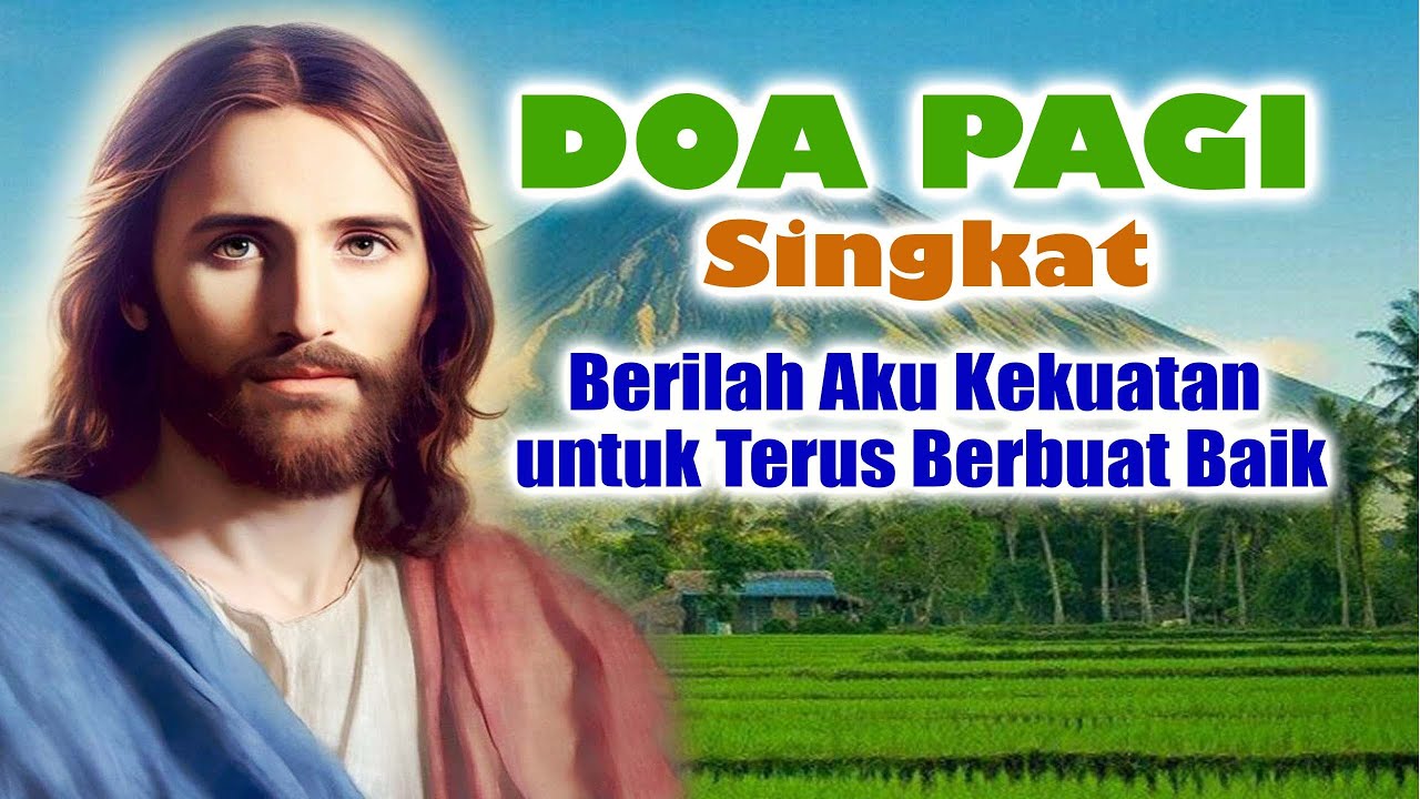 Berilah Aku Kekuatan untuk Terus Berbuat Baik | Doa Pagi Katolik