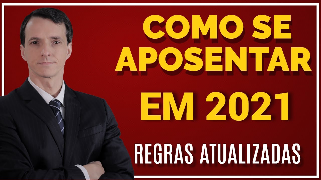 Como se APOSENTAR em 2021 - Aposentadoria por Idade e Tempo de Contribuição - INSS