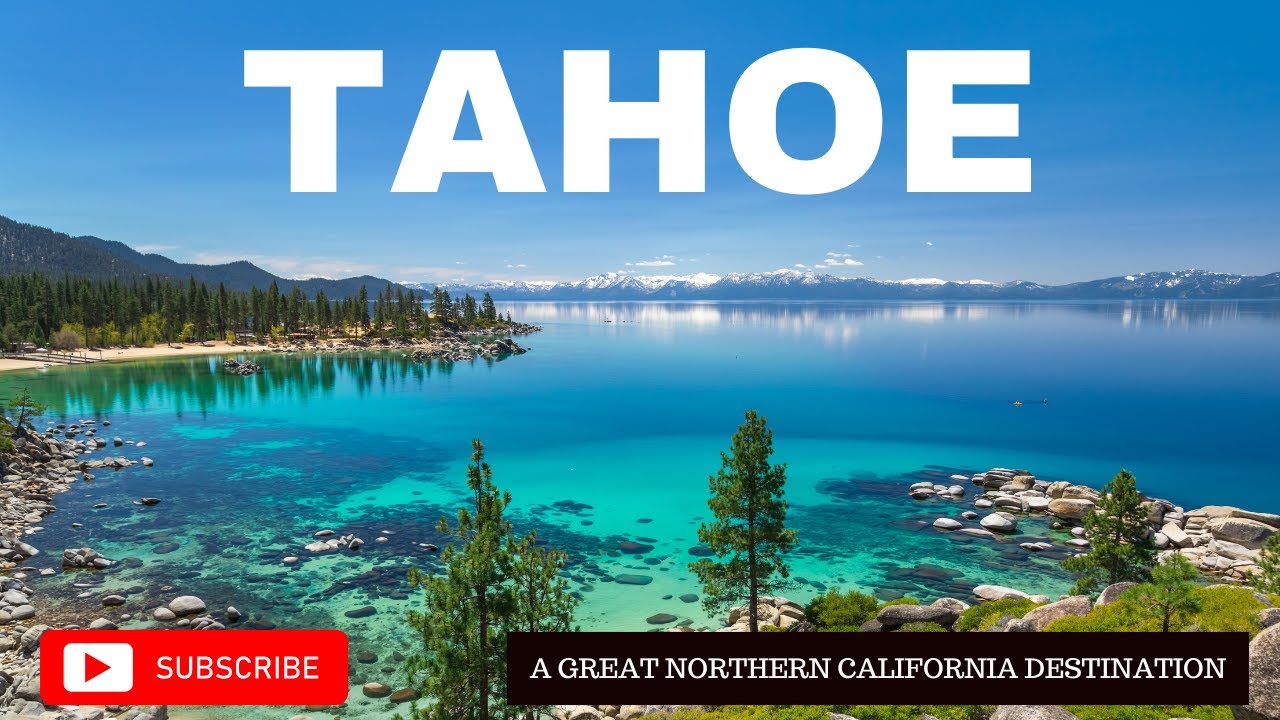 DESTINATION LAKE TAHOE | My recent visit to one of Northern California's premier destinations.
