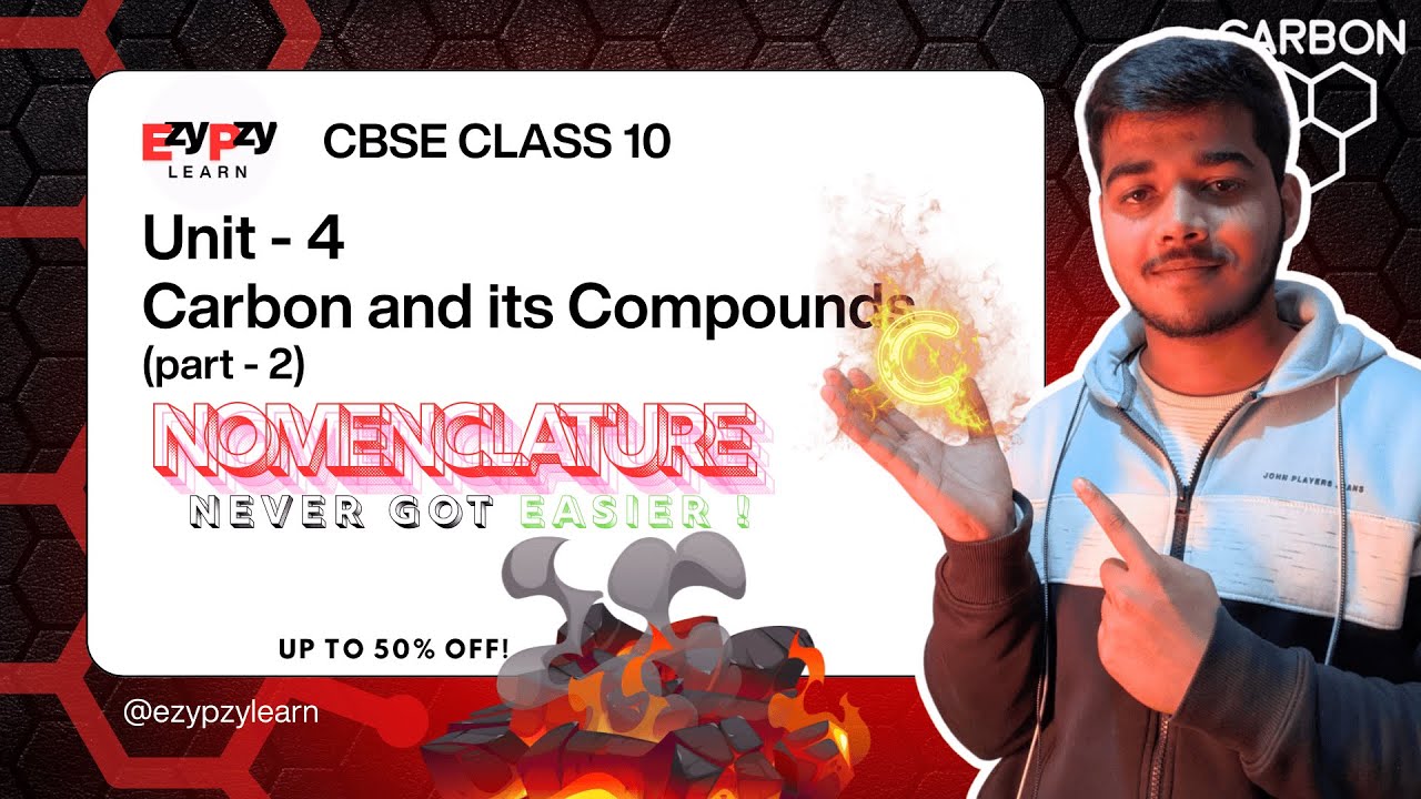 Unit 4 - Carbon and it's Compounds - (Part 2) | CBSE 10 | Boards 2026
