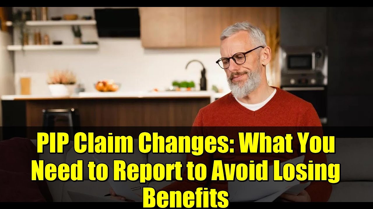 PIP Claim Changes: What You Need to Report to Avoid Losing Benefits