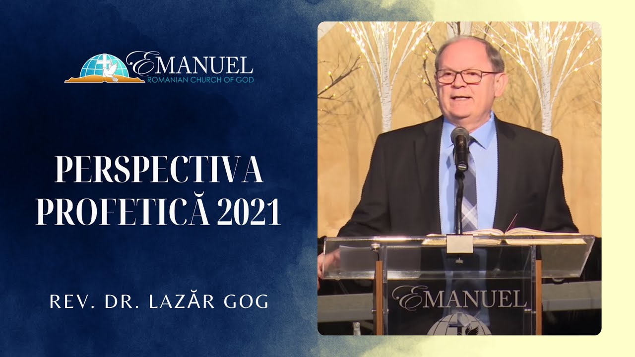 Perspectiva profetică 2021 - Lazăr Gog