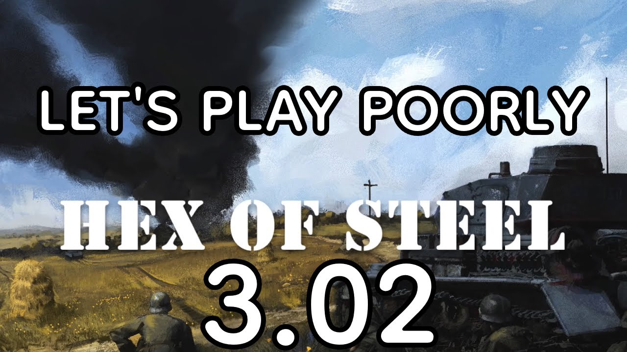 Hex of Steel (7.7.8) - Let's Play Poorly - 3.02 - this is a hell of a way to die