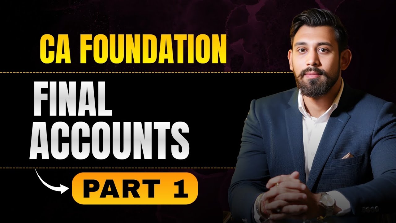 Итоговые отчёты | Глава 7 | Часть 1 | CA Foundation Accountancy | Янв/Май 26 | Урок 24