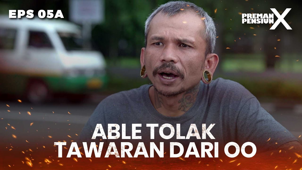 Able Diminta Bantuin Oo Buat Jalanin Kegiatan Lama - PREMAN PENSIUN X | Eps 05A Part 1