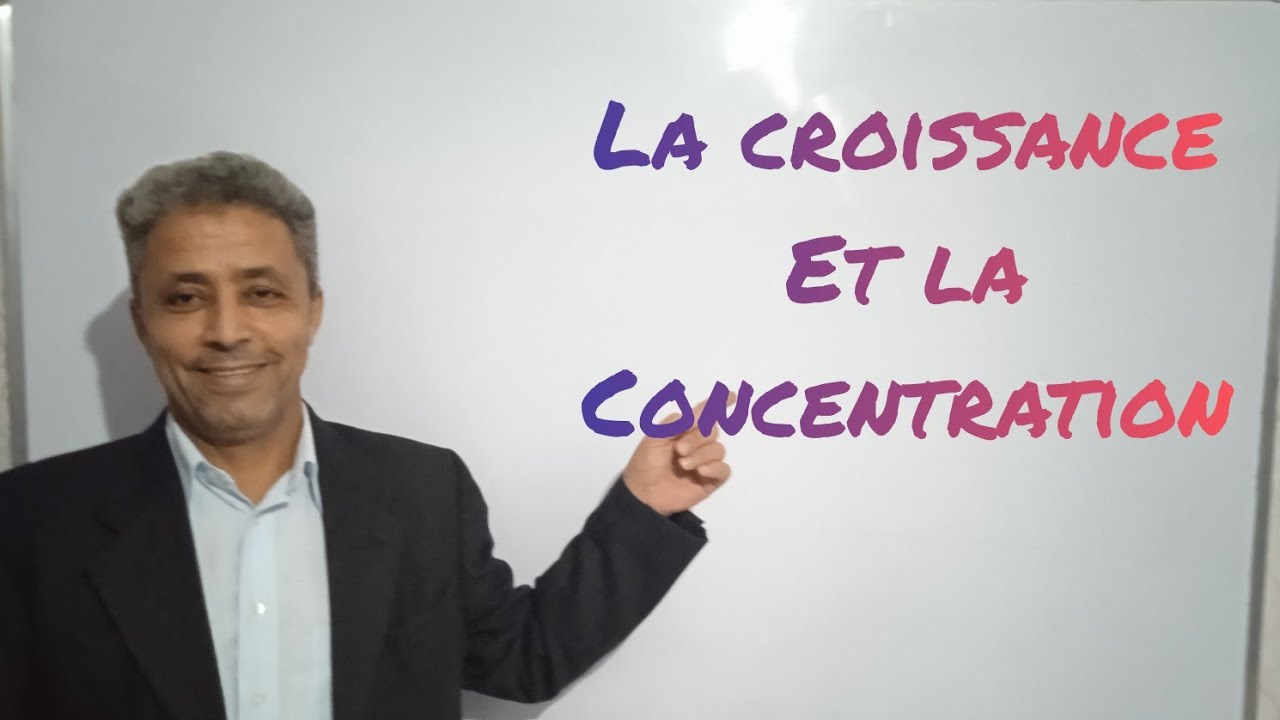 La croissance et la concentration Organisation des Eses  2 BAC ECO