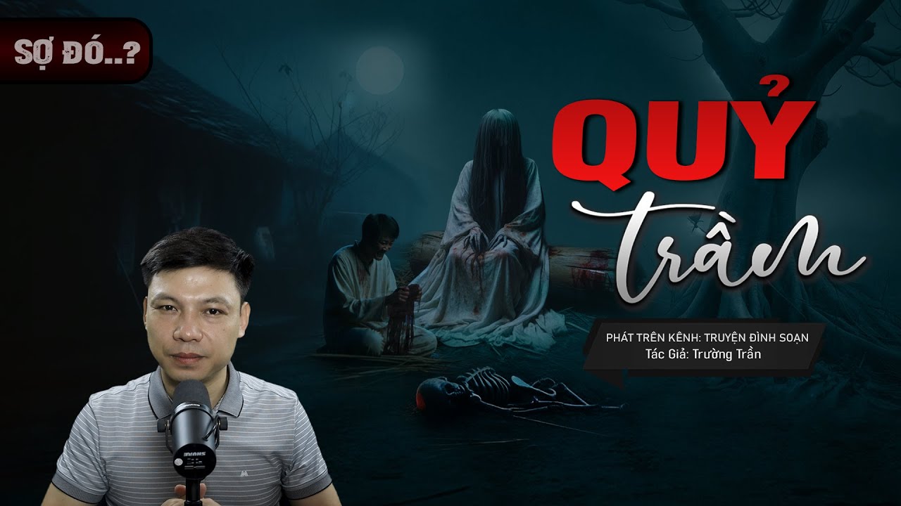 Truyện Ma: QUỶ TRẦM - MA GỌI TÊN Trong Rừng Sâu Mc Đình Soạn Kể