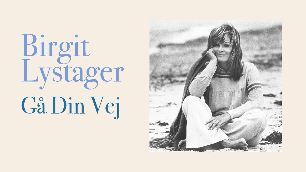 Gå Din Vej - Birgit Lystager (Official Audio)