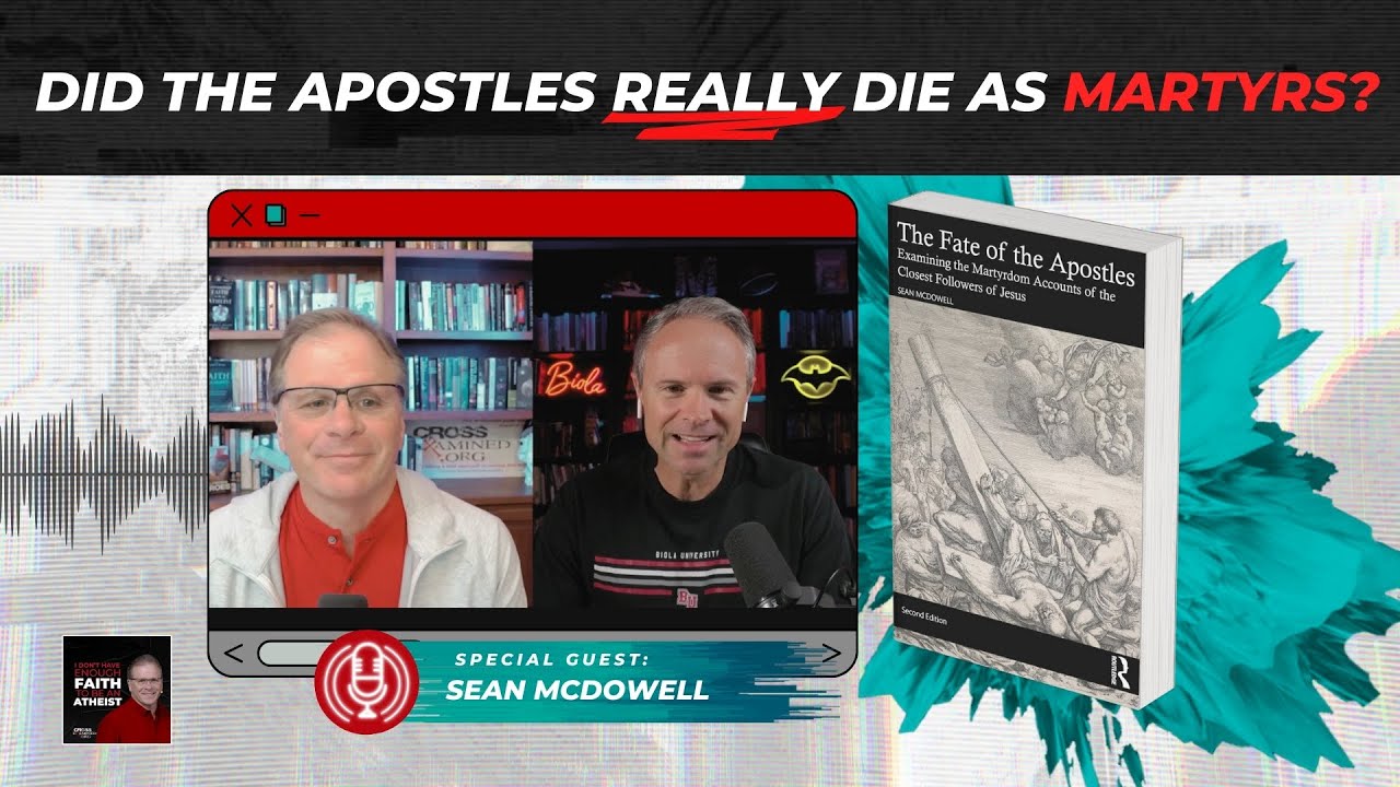 [PODCAST] Did the Apostles REALLY Die as Martyrs? with @SeanMcDowell