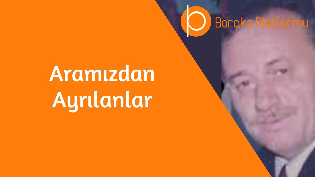 Borçka Aramızdan Ayrılanlar