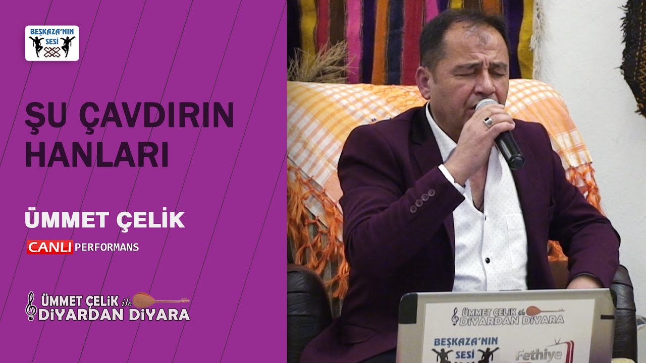 Ümmet Çelik - Şu Çavdırın Hanları