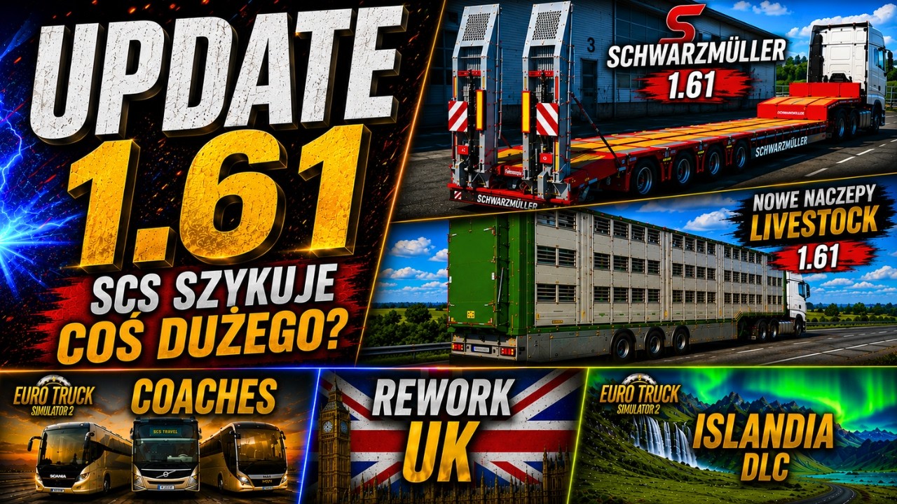 ETS2 - TO DOPIERO POCZĄTEK 1.61? Update i Rework naczep | Rework UK, Autokary i Islandia