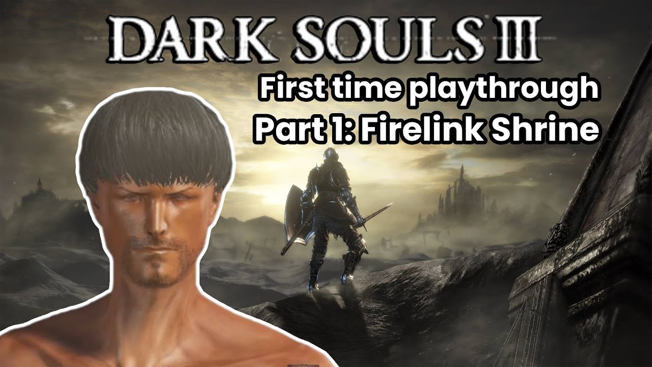 Dark Souls 3 Let's Play | Part 1: Firelink Shrine
