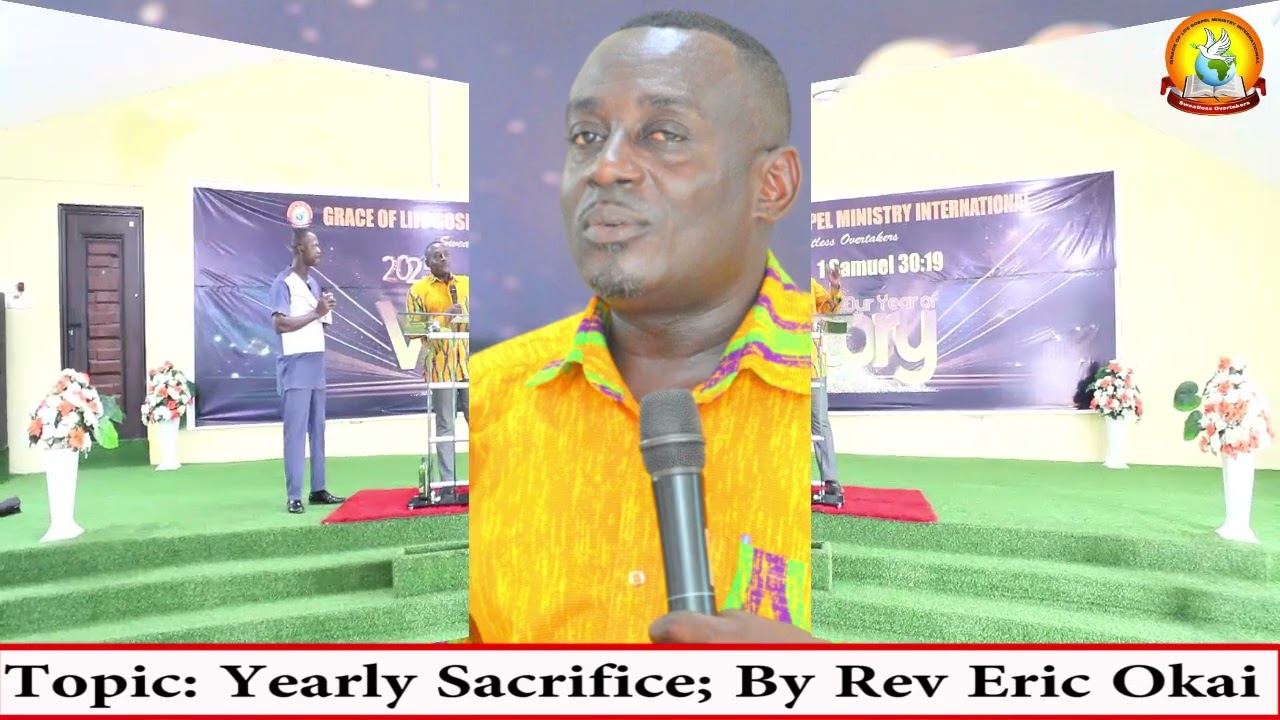 TOPIC: YEARLY SACRIFICE BY REV ERIC OKAI