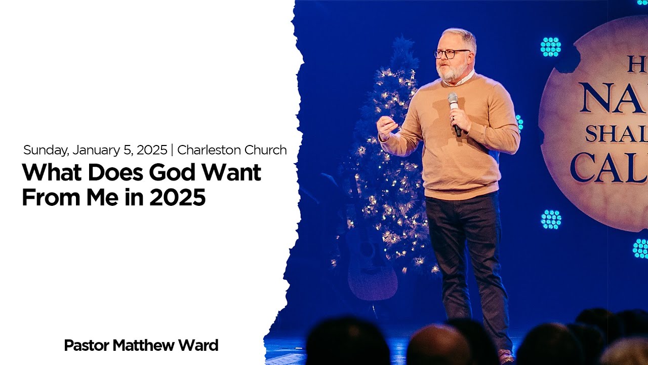 What Does God Want From Me In 2025?  | Pastor Matthew Ward 