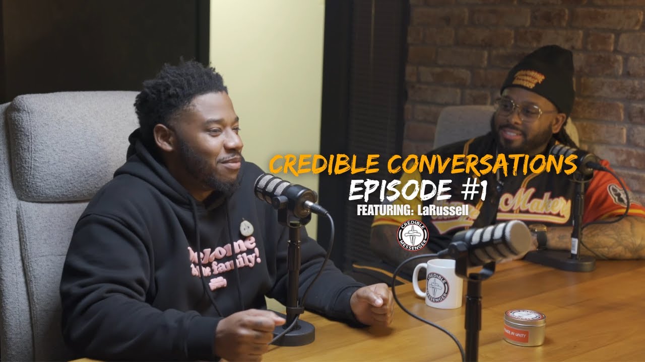 Credible conversations Ep. 1 Feat. Larussell
