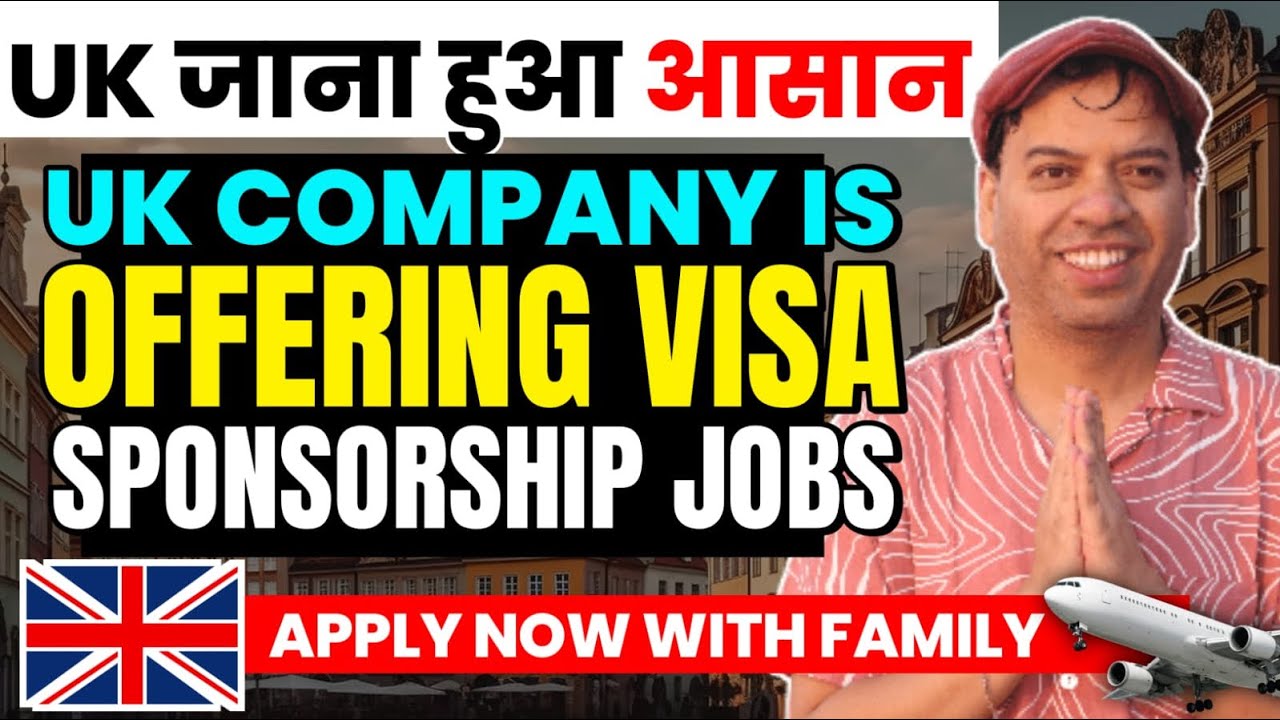 UK Companies is offering visa sponsorship jobs