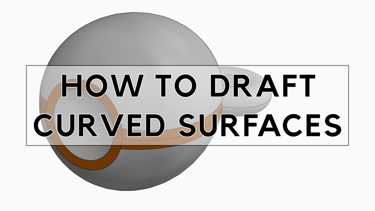 How to Draft Curved Surfaces in Solidworks