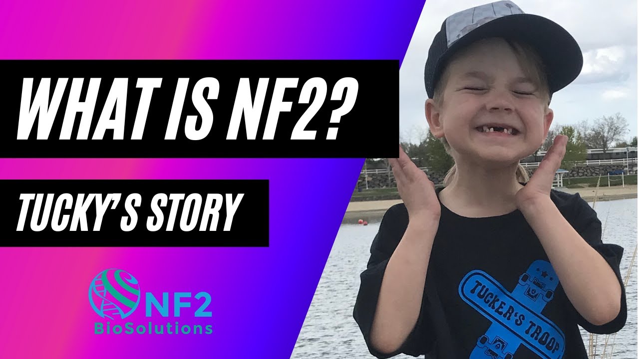 What is NF2? Tucky's Story