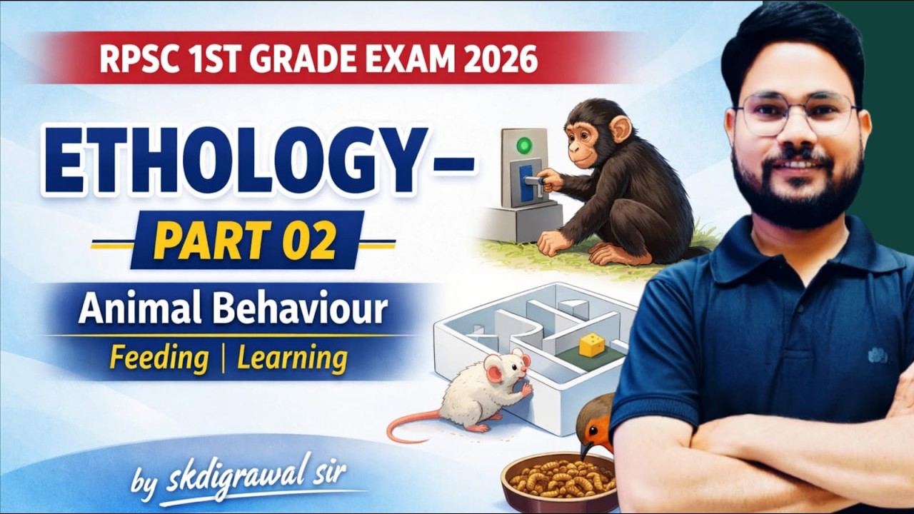 ETHOLOGY 02 INTRODUCTION I ANIMAL BEHAVIOUR I INTRODUCTION I RPSC 1ST GRADE BIOLOGY  I SKDIGRAWAL