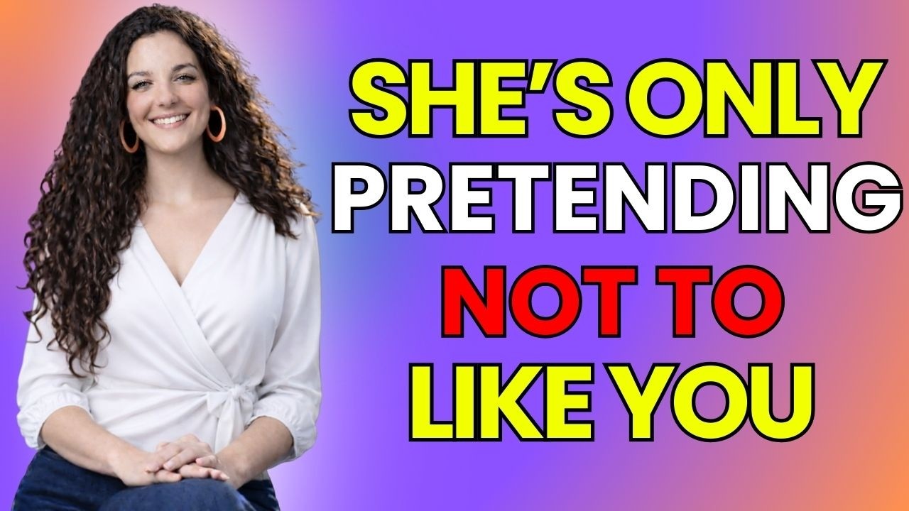 Women Do THIS When Pretending Not To Like a Guy (She Likes You Really) | Psychology Tricks