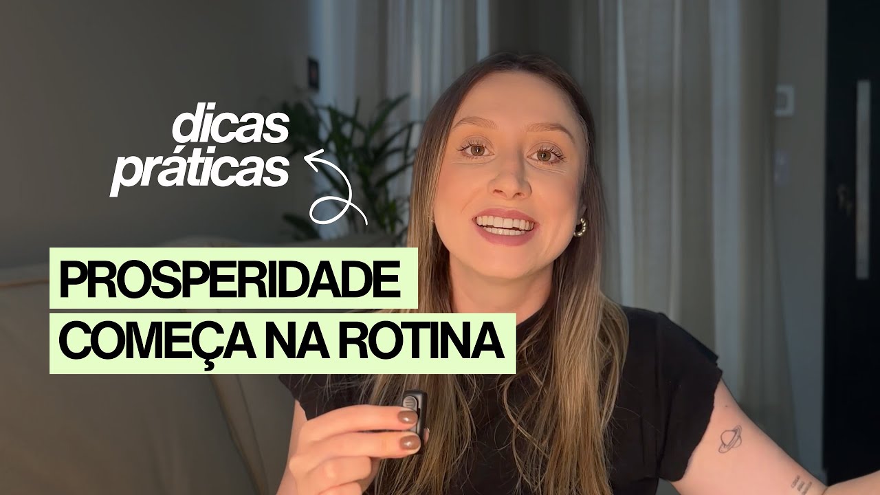 Como Organizar Sua Vida | A Rotina Que Me Tornou Mais Produtiva e Próspera