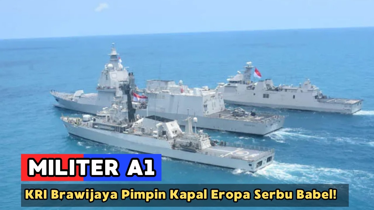 Geger! KRI Brawijaya Pimpin Kapal Perang Eropa Serbu Pantai Babel
