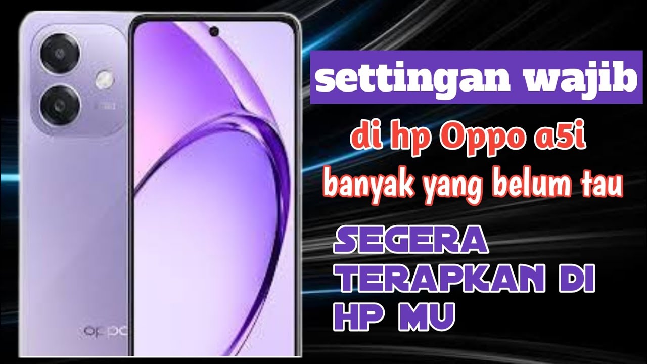 Settingan wajib di hp Oppo a5i 