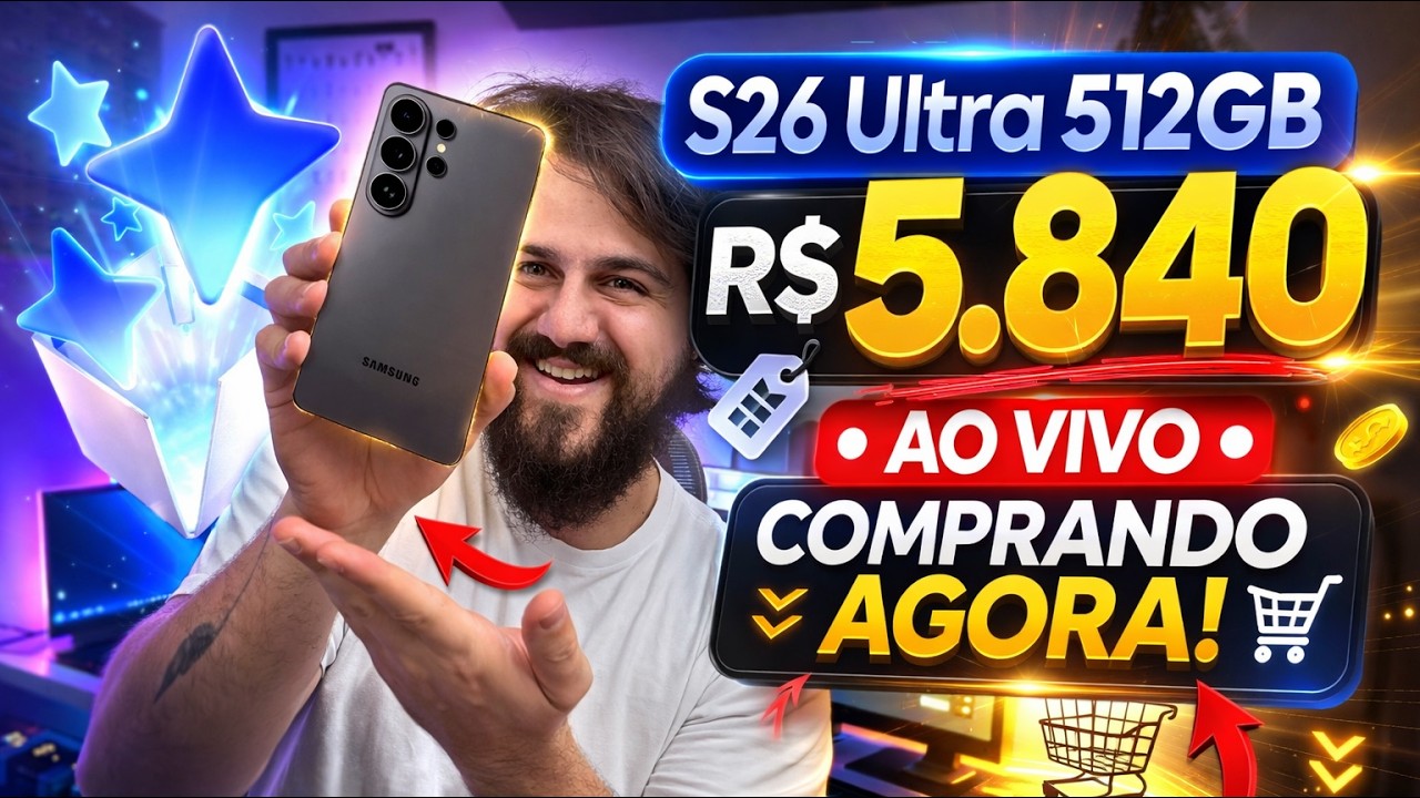 🔥 AO VIVO: Comprando o GALAXY S26 ULTRA 512GB por R$ 5.840! 😱🚀