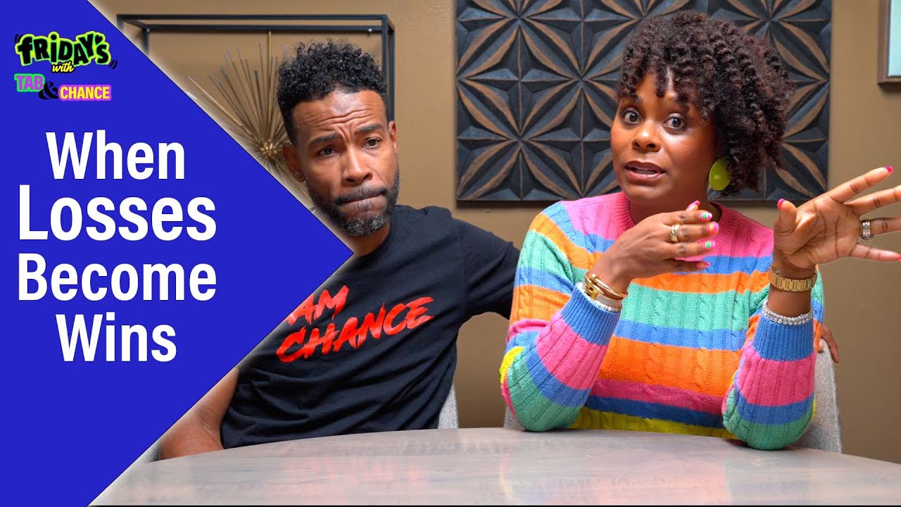 Fridays with Tab and Chance Episode: When Losses Become Wins