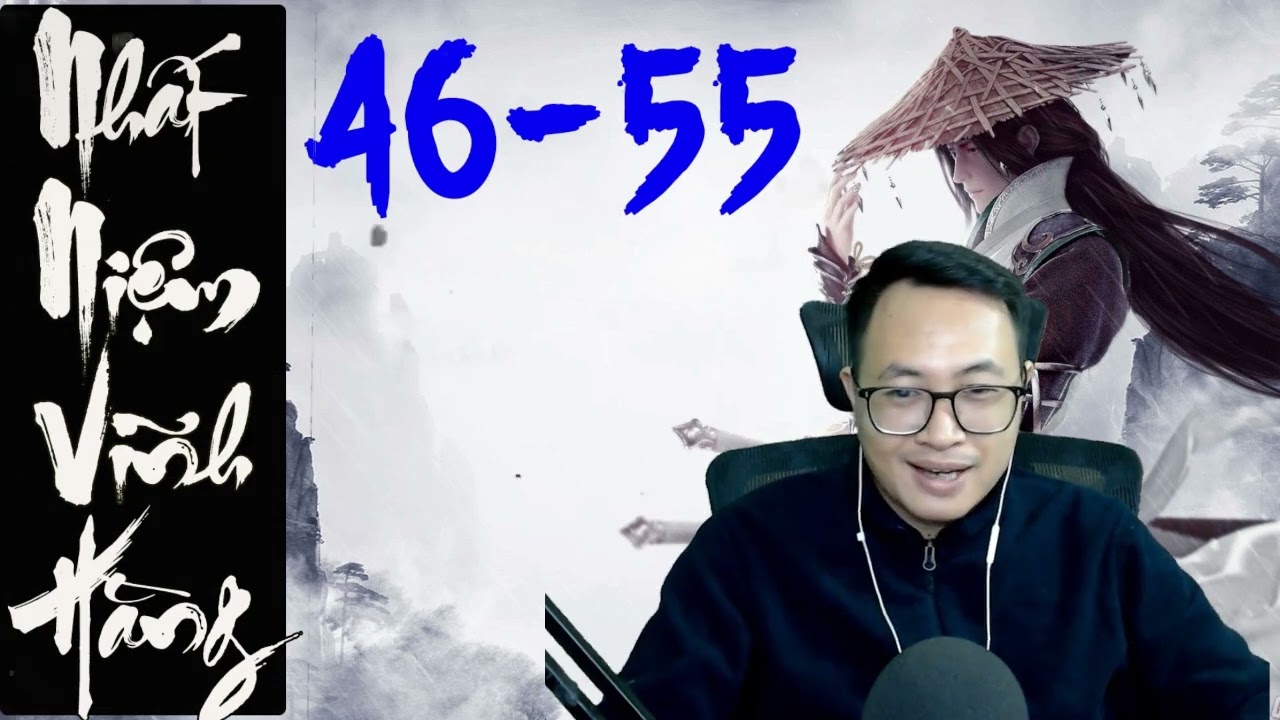 [TẬP 46 - 55 ] NHẤT NIỆM VĨNH HẰNG : Tranh Phong  | Podcast Tiên Hiệp| MC Tiến Phong 2022