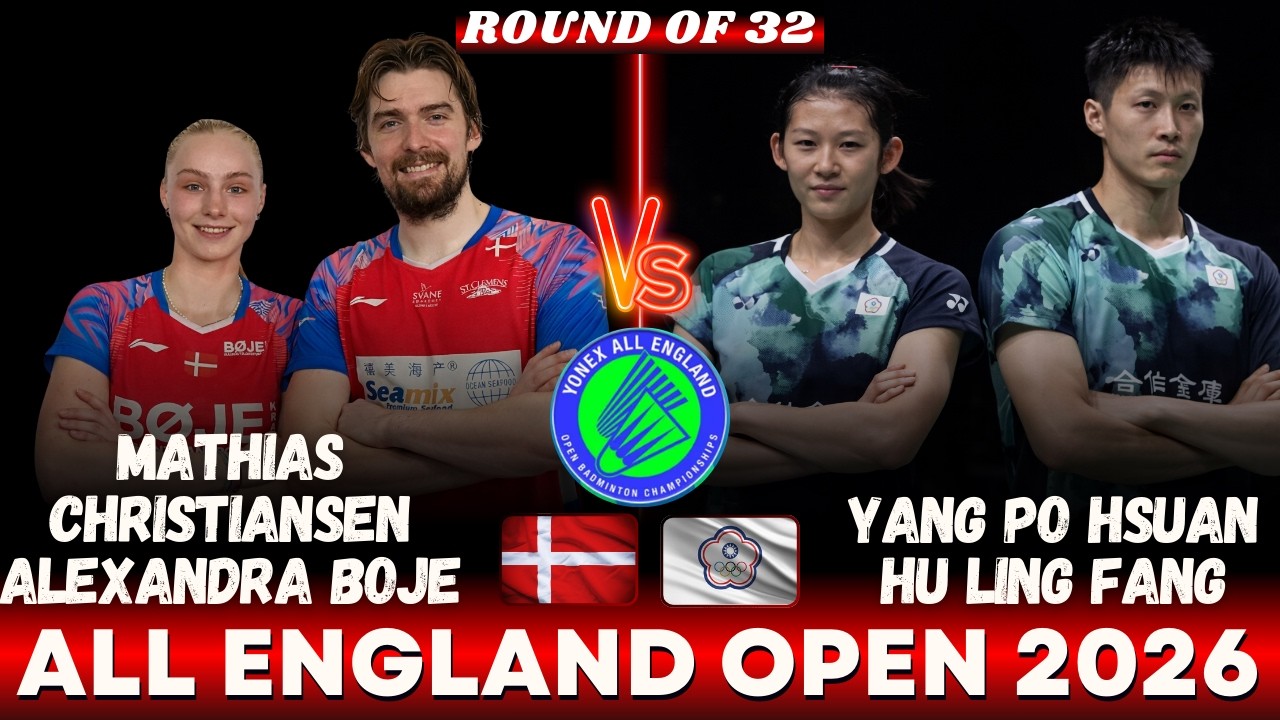 Mathias Christiansen/Alexandra Boje VS Yang Po Hsuan Hu Ling Fang | ALL ENGLAND OPEN 2026 Badminton