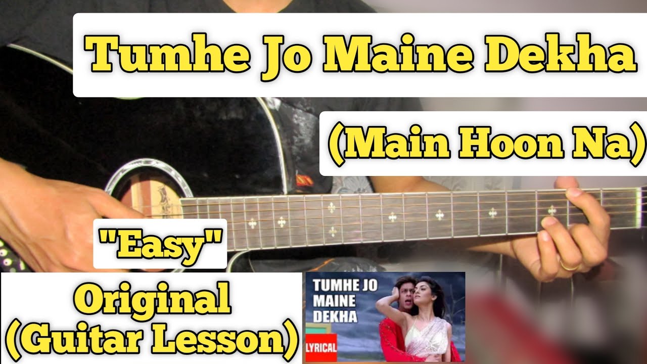 Tumhe Jo Maine Dekha - Main Hoon Na | Guitar Lesson | Easy Chords |
