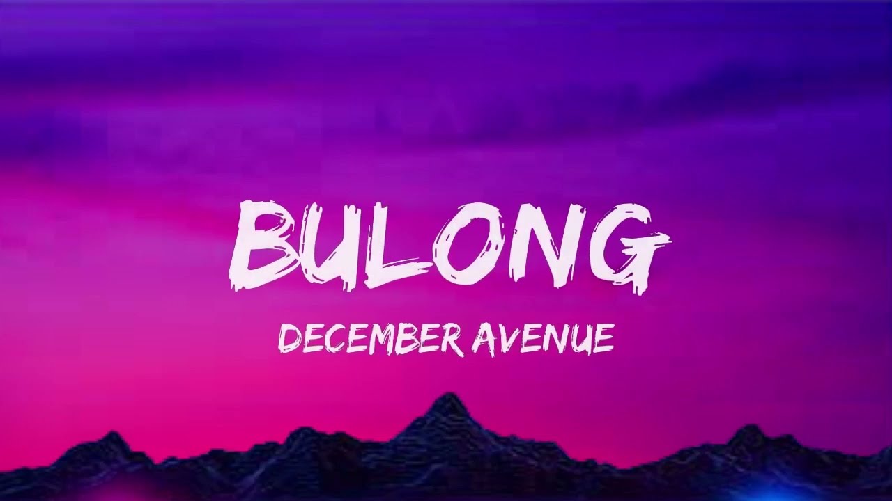 Bulong Lyrics -  December Avenue