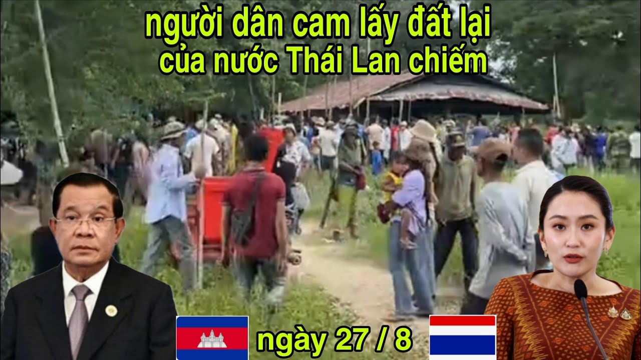 Người dân Campuchia lấy đất lại của nước Thái Lan chiếm biên giới đang căng thẳng ngày 27 tháng 8