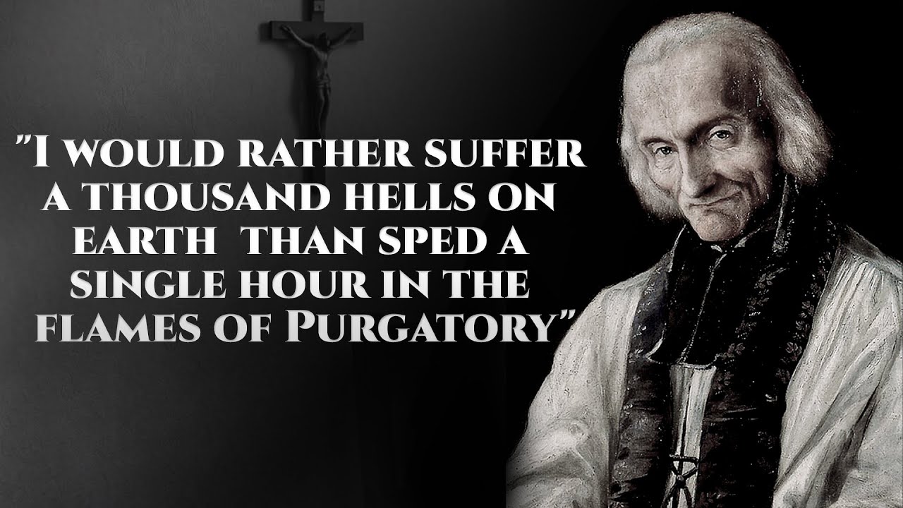 If You Knew What Purgatory Is, You’d Never Sin Again – St. John Vianney