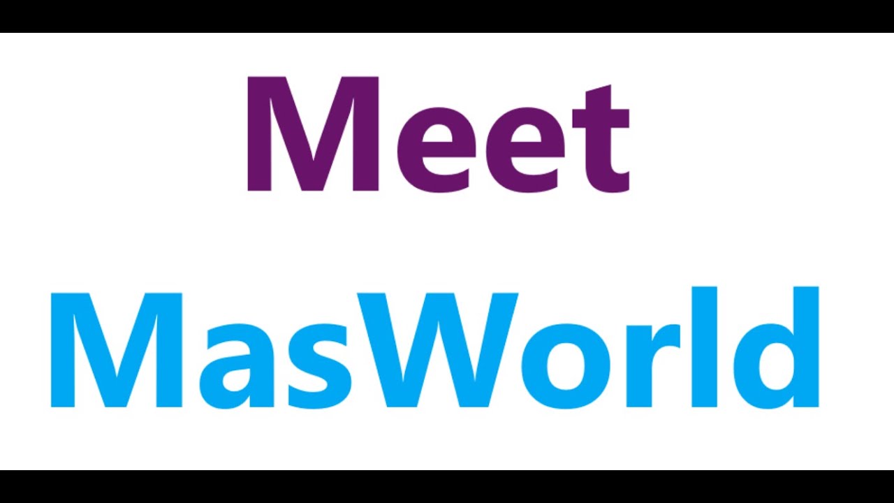 Meet MasWorld (Non-canon)