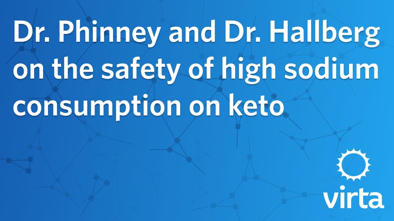 Dr. Phinney and Dr. Hallberg on the safety of high sodium consumption on keto