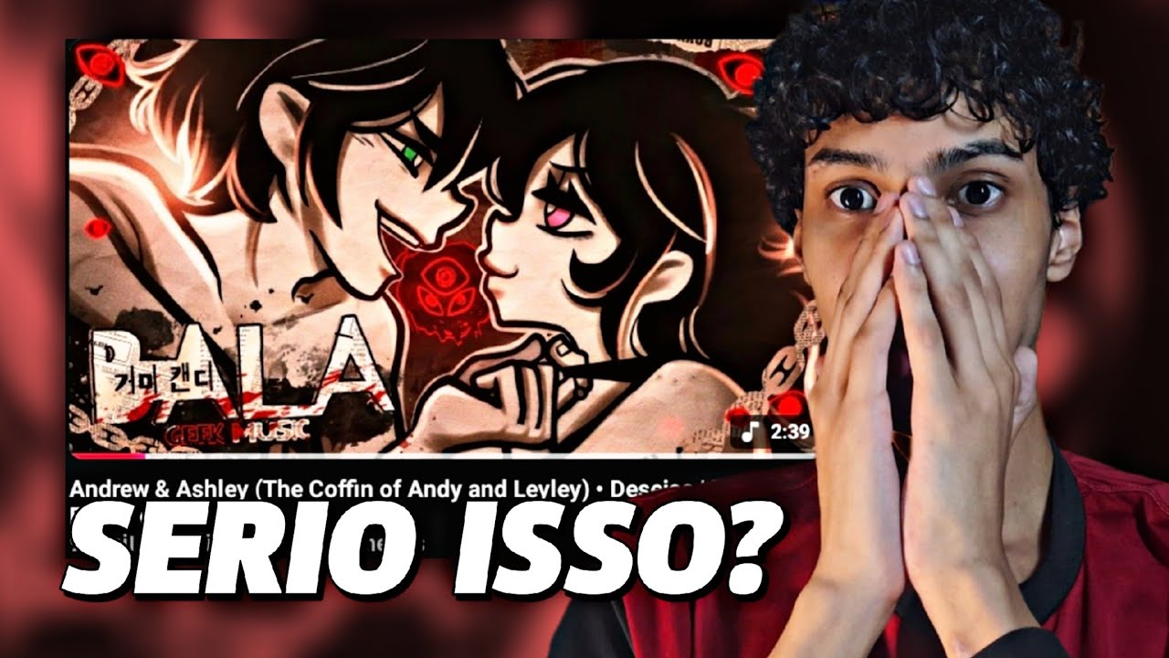 REACT - Andrew & Ashley (The Coffin of Andy and Leyley) • Desejos | Bala Ft. ‪@EverinMusic‬