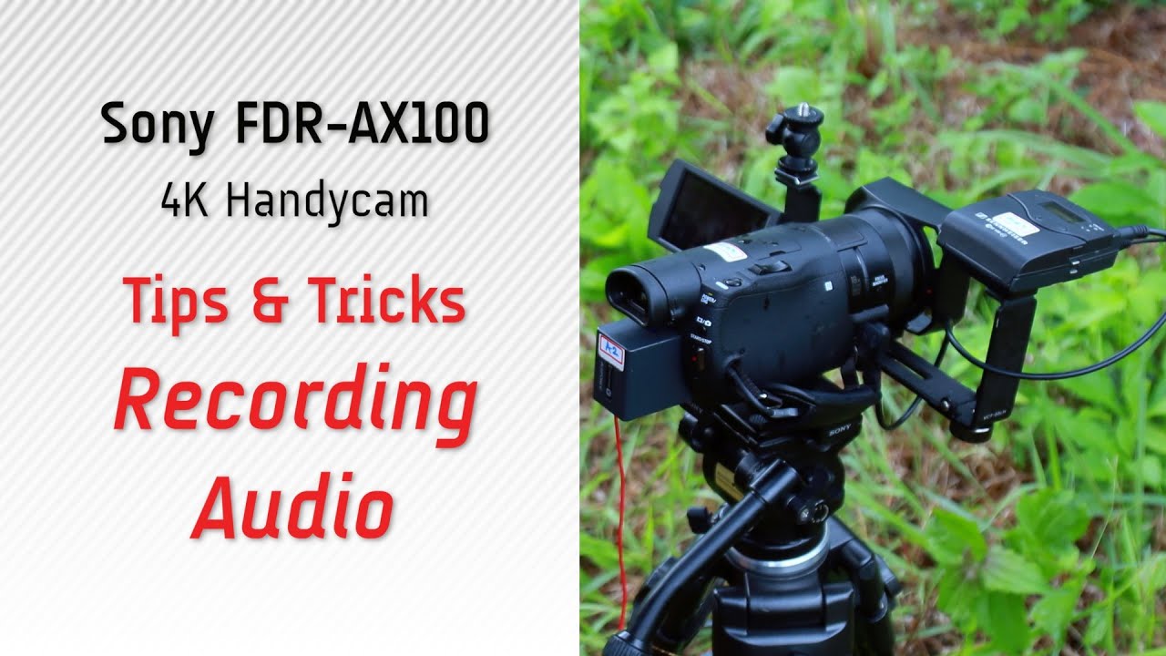 How to record good audio (4K video)- Sony AX100 Tutorial