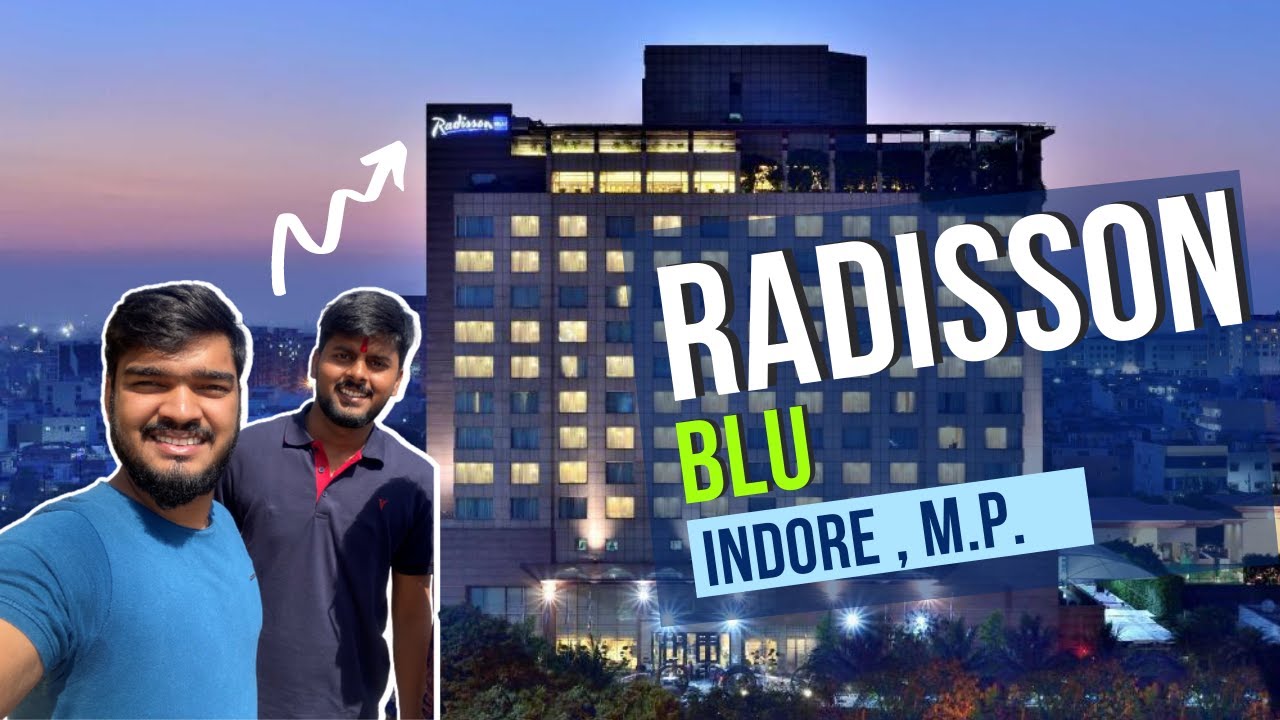 MY LUXURY STAY AT RADISSON BLU INDORE || FIVE STAR HOTELS IN INDORE || LUXURY HOTELS IN INDORE