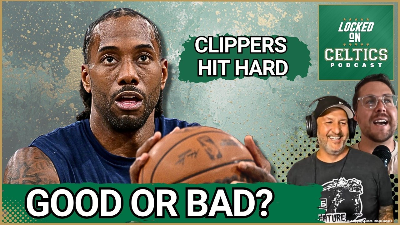 Kawhi Leonard, Clippers Punishment GOOD or BAD for Boston Celtics?