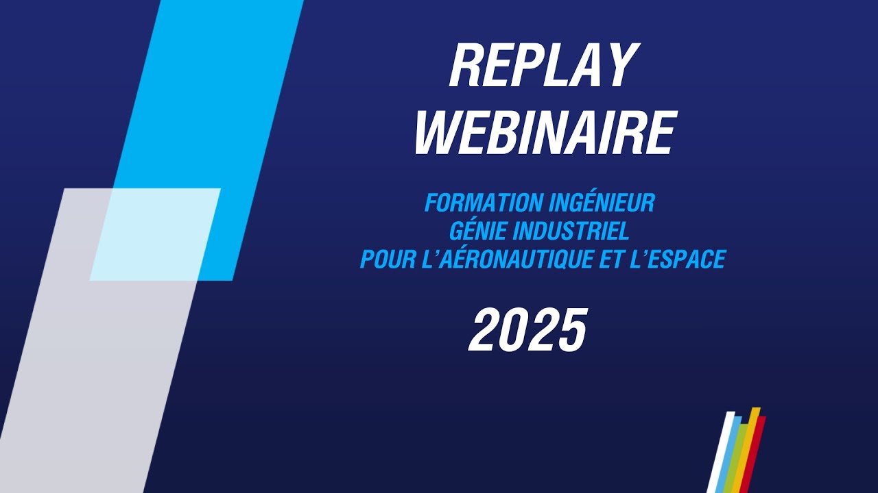 Webinaire 2025 : Formation ingénieur de spécialité Génie industriel pour l'aéronautique et l'espace