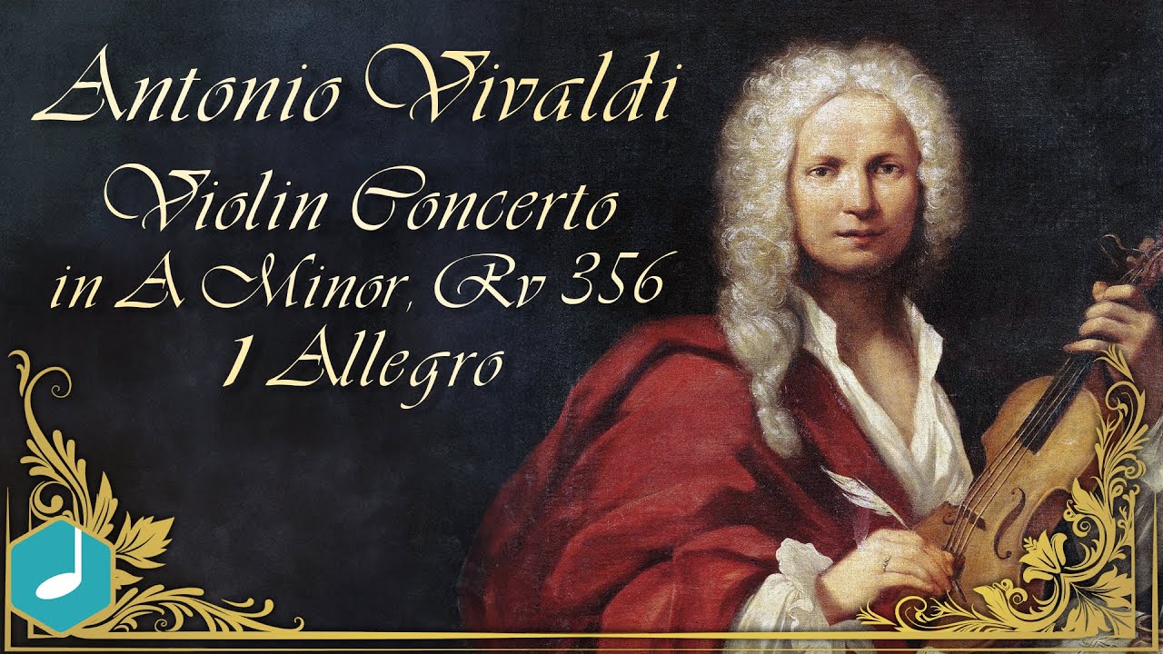 Antonio Vivaldi - Violin Concerto in A Minor, Rv 356: I. Allegro