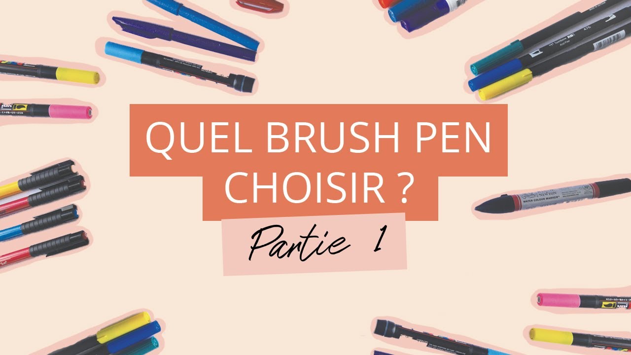 Quels feutres / brush pens choisir pour le brush lettering ? EDITION 2018 - Partie 1