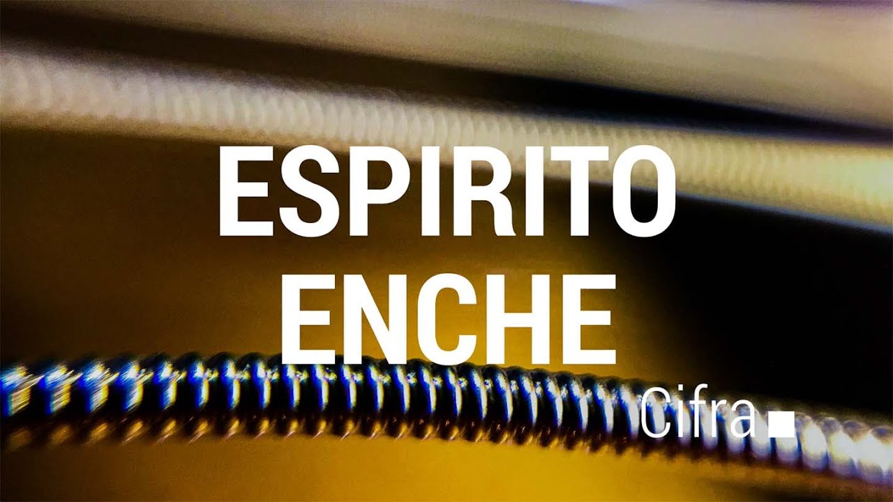 (Cifra) Espirito Enche - Luciana Debortoli