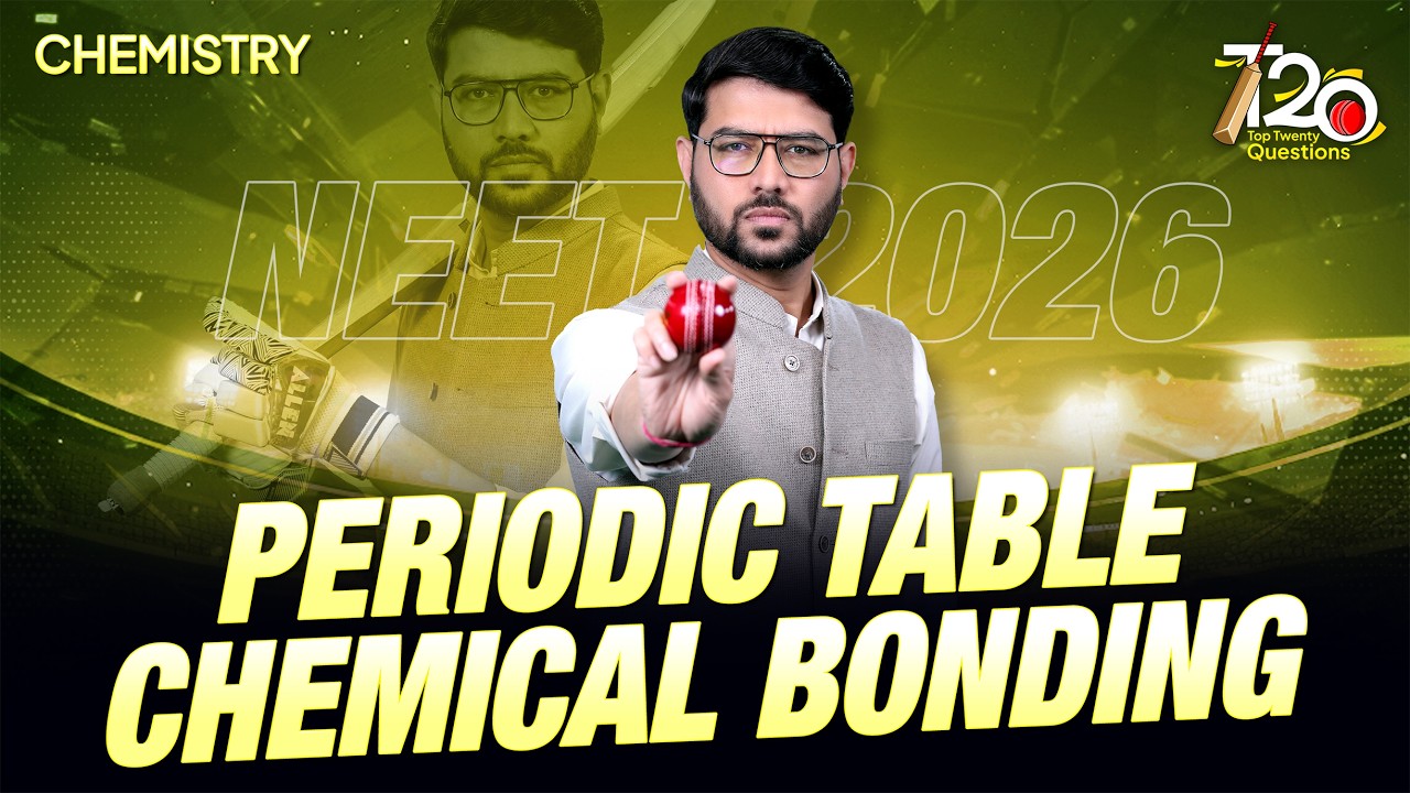 Periodic Table & Chemical Bonding: TOP 20 QUESTIONS for NEET 2026 🎯 Chemistry by Rohit Saini Sir