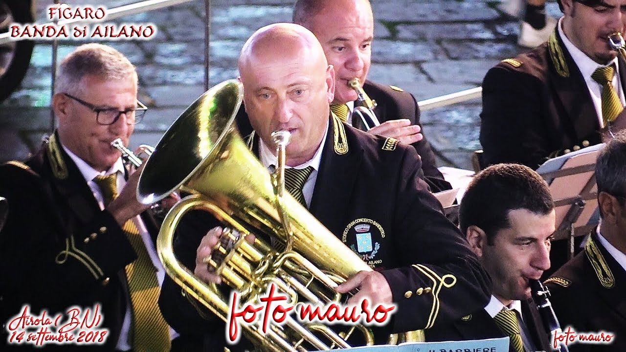 BANDA di AILANO & Franco Falzarano il Barbiere di Siviglia FIGARO Airola (BN) 14 settembre 2018