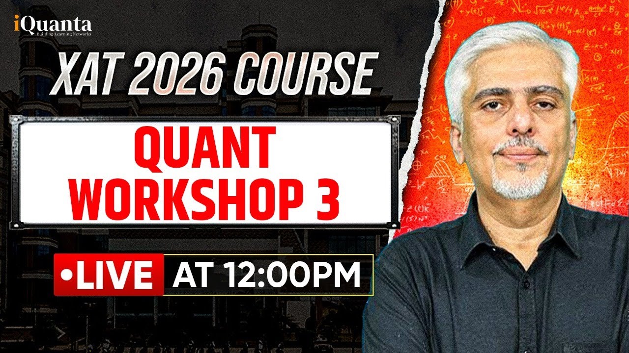 XAT 2026 Complete Preparation | Quants Workshop - 3 | iQuanta XAT Course | Amit Panchmatia
